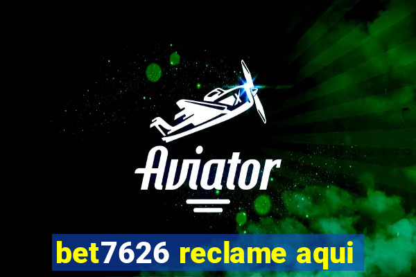 bet7626 reclame aqui